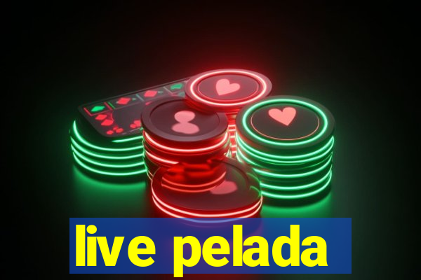 live pelada